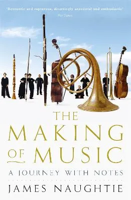 James Naughtie The Making of Music