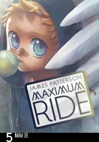 James Patterson Maximum Ride: Manga Volume 5