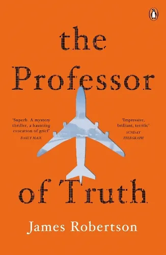 James Robertson The Professor of Truth