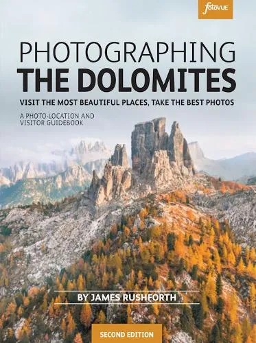 James Rushforth Photographing the Dolomites