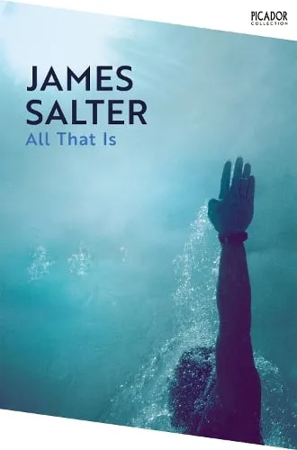 James Salter All That Is
