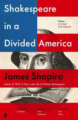 James Shapiro Shakespeare in a Divided America