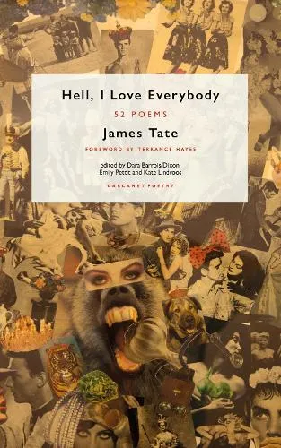 James Tate Hell, I Love Everybody