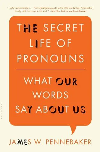 James W. Pennebaker The Secret Life of Pronouns