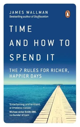 James Wallman Time and How to Spend It