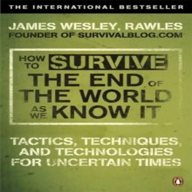 James Wesley Rawles How to Survive The End Of The World As We Know It