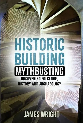 James Wright Historic Building Mythbusting