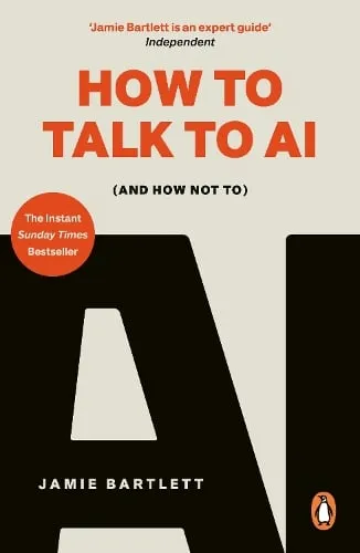 Jamie Bartlett How to Talk to AI