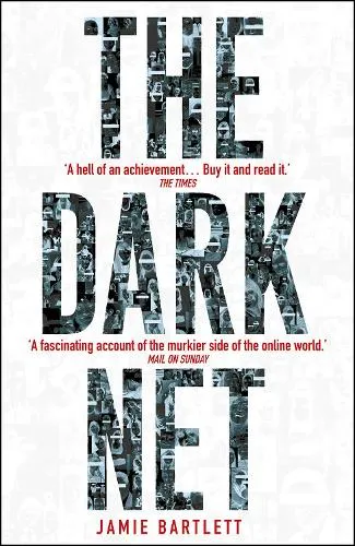 Jamie Bartlett The Dark Net