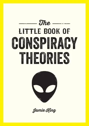Jamie King The Little Book of Conspiracy Theories