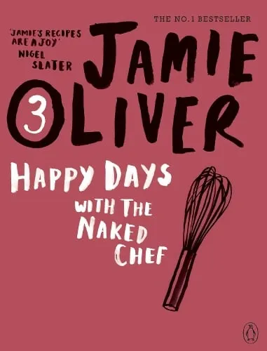 Jamie Oliver Happy Days with the Naked Chef