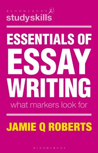 Jamie Q Roberts Essentials of Essay Writing