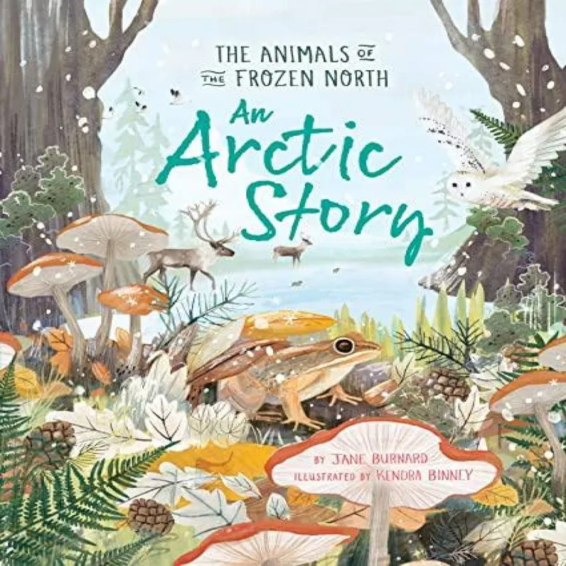Jane Burnard An Arctic Story : The Animals of the Frozen North Paperback Book Multicolor