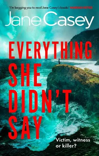 Jane Casey Everything She Didn’t Say