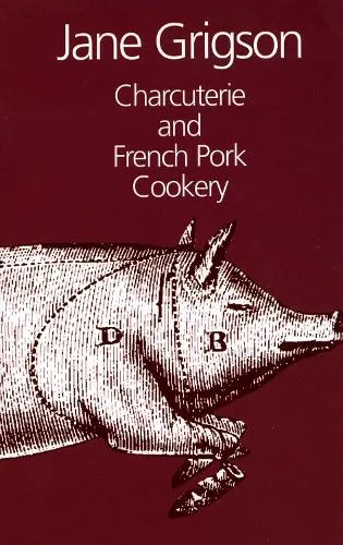 Jane Grigson Charcuterie and French Pork Cookery