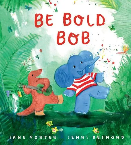 Jane Porter Be Bold, Bob