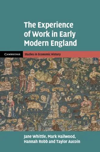 Jane Whittle The Experience of Work in Early Modern England