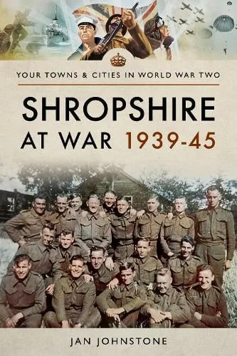 Janet Johnstone Shropshire at War 1939-45