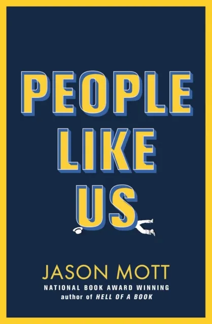 Jason Mott People Like Us