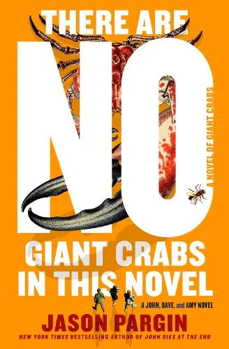 Jason Pargin There Are No Giant Crabs in This Novel