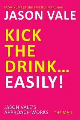 Jason Vale Kick the Drink...Easily!