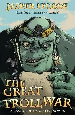 Jasper Fforde The Great Troll War
