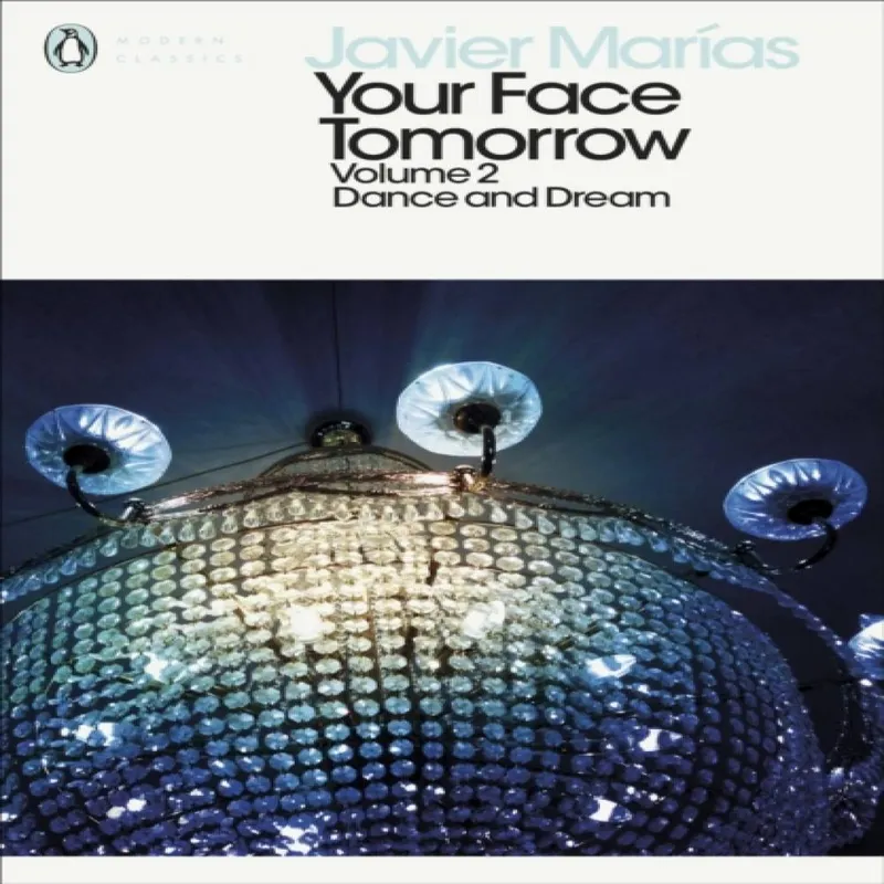 Javier Marias Your Face Tomorrow, Volume 2 : Dance & Dream Paperback Book Multicolor