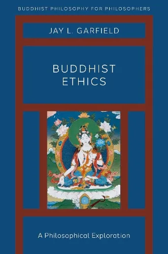 Jay L. Garfield Buddhist Ethics
