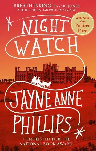 Jayne Anne Phillips Night Watch