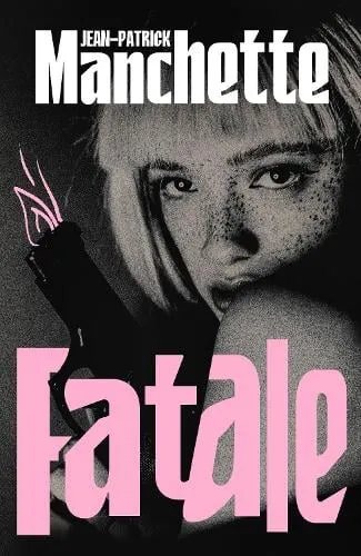 Jean-Patrick Manchette Fatale