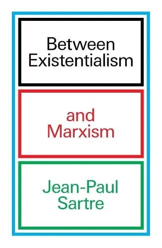 Jean-Paul Sartre Between Existentialism and Marxism