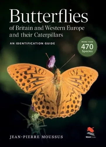 Jean-Pierre Moussus Butterflies of Britain and Western Europe and Their Caterpillars