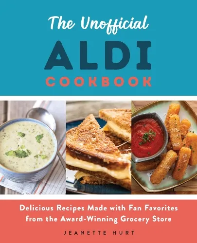 Jeanette Hurt The Unofficial Aldi Cookbook