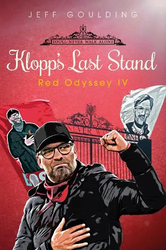 Jeff Goulding Klopp's Last Stand