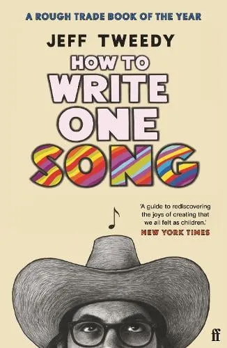 Jeff Tweedy How to Write One Song