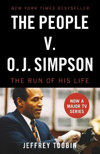 Jeffrey Toobin The People V. O.J. Simpson