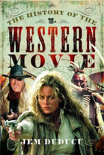 Jem Duducu The History of the Western Movie