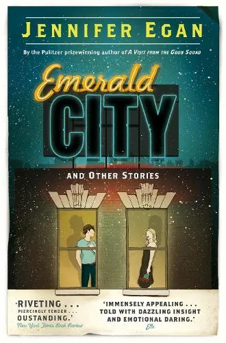 Jennifer Egan Emerald City and Other Stories