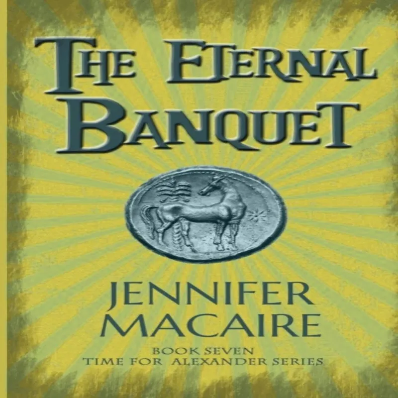 Headline Publishing Group The Eternal Banquet : The Time For Alexander Series