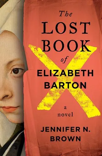 Jennifer N. Brown The Lost Book of Elizabeth Barton