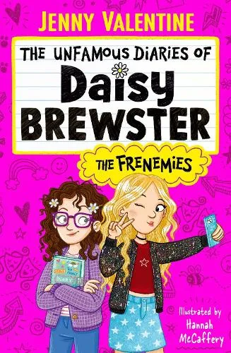 Jenny Valentine The Unfamous Diaries of Daisy Brewster: The Frenemies Volume 1