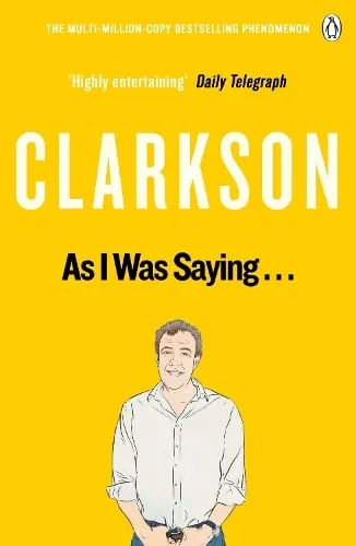 Jeremy Clarkson As I Was Saying . . .
