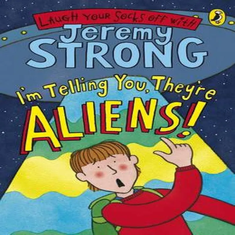 Jeremy Strong I'm Telling You, They're Aliens!