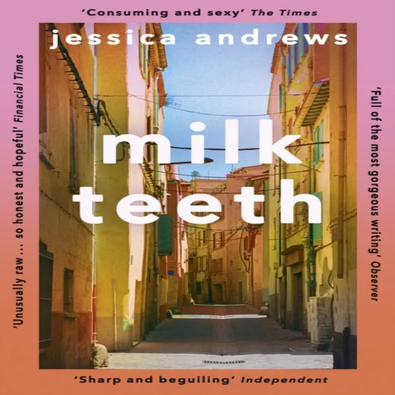 Jessica Andrews Milk Teeth