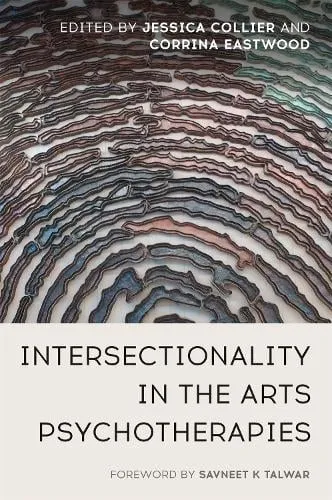 Jessica Collier Intersectionality in the Arts Psychotherapies