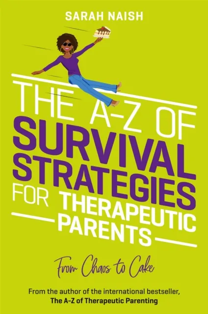 Jessica Kingsley Publishers The A-Z Of Survival Strategies For Therapeutic Parents : From Chaos To Cake