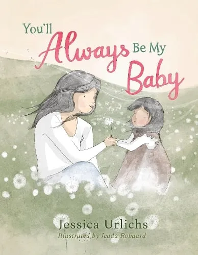 Jessica Urlichs You’ll Always Be My Baby