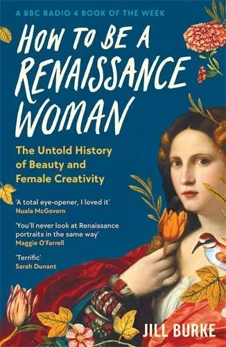 Jill Burke How to be a Renaissance Woman