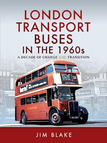 Jim Blake London Transport Buses in the 1960s