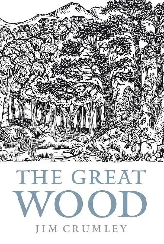 Jim Crumley The Great Wood